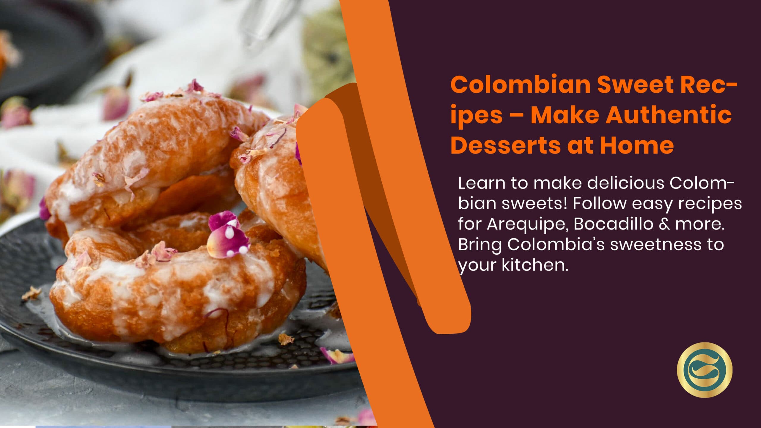 Colombian Sweet Recipes: Authentic Desserts to Make at Home | Complete Guide