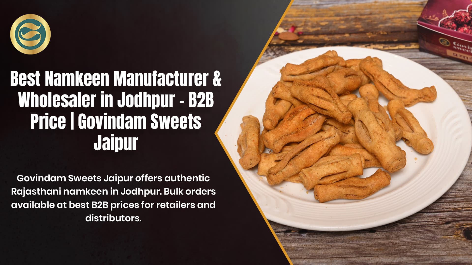 Best Namkeen Manufacturer & Wholesaler in Jodhpur – B2B Price | Govindam Sweets Jaipur