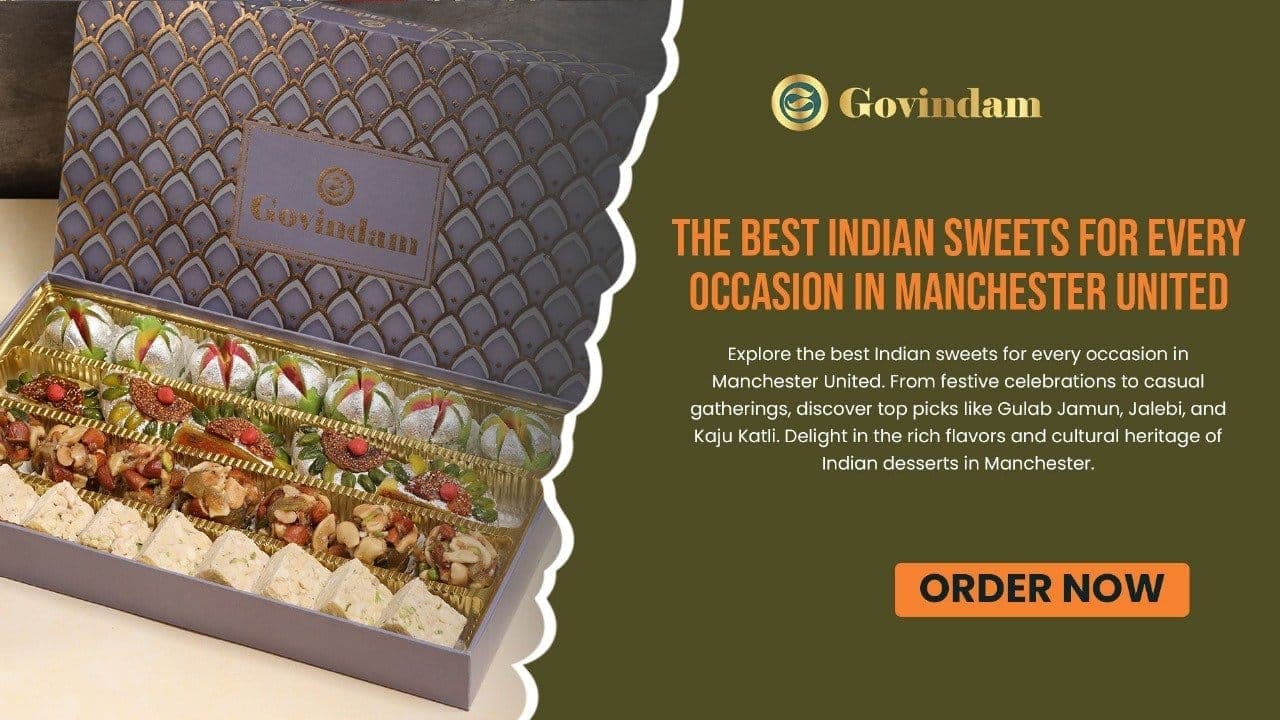 Best Indian Sweets Every Occasion Manchester UK Guide Authentic